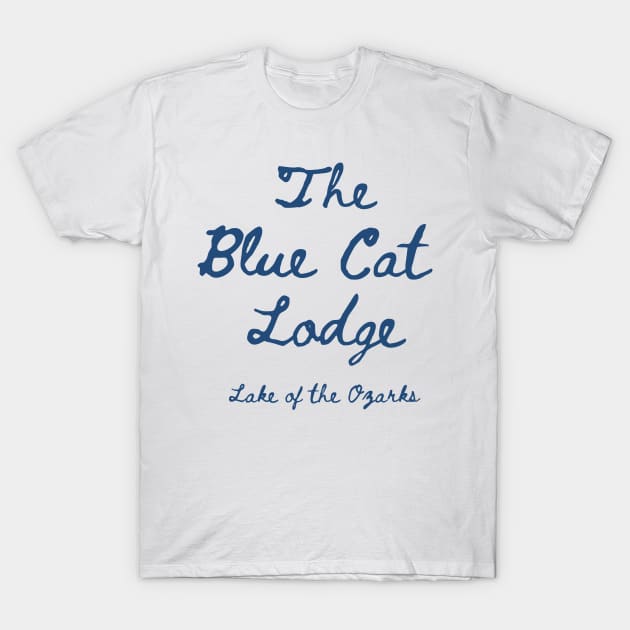 The Blue Cat Lodge T-Shirt by TexasRancher